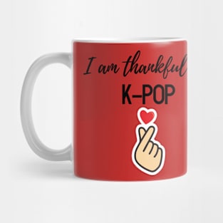 Thanksgiving T-shirt, I am thankful for K-pop Mug